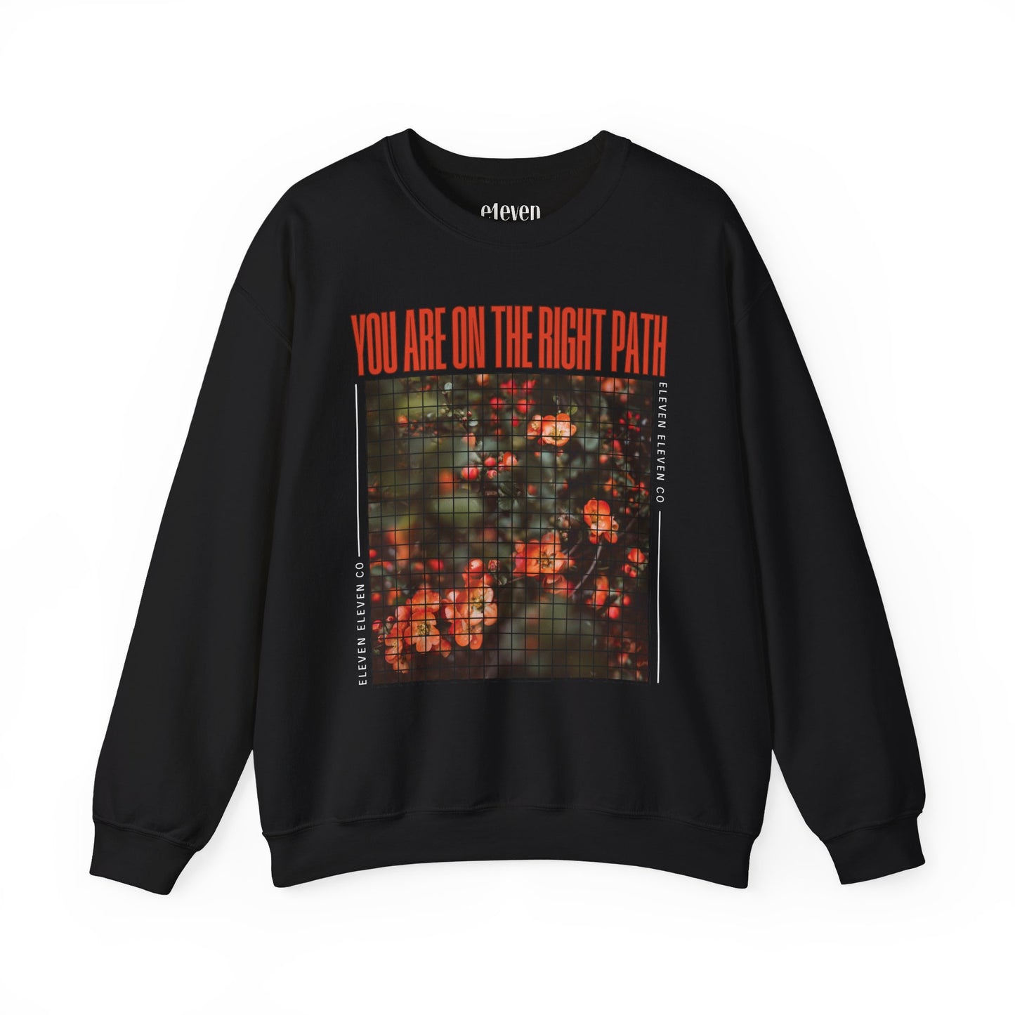 You Are On The Right Path Sweatshirt