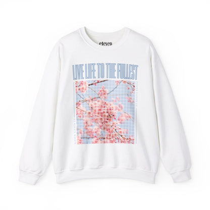 Live Life To The Fullest Sweatshirt