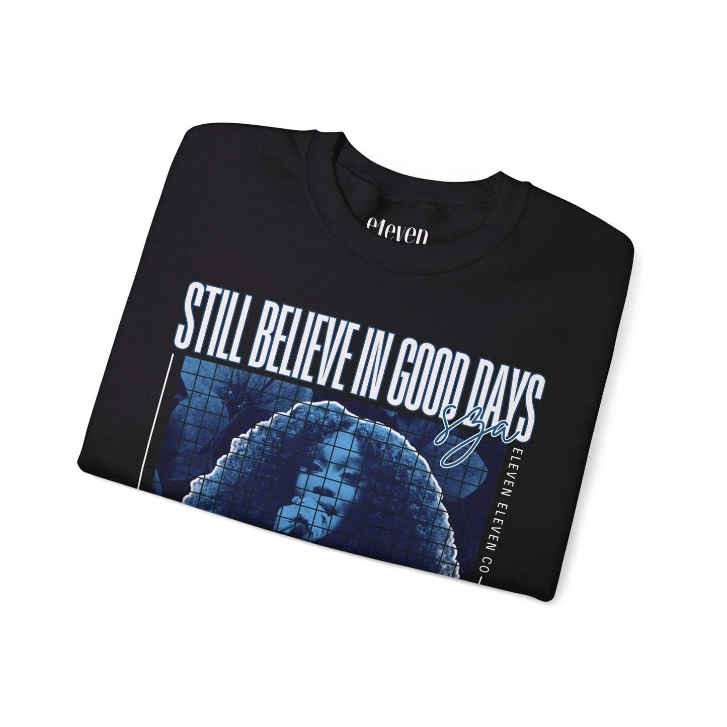 Still Believe in Good Days Sweatshirt | SZA