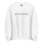 You Are Enough Embroidered Sweatshirt