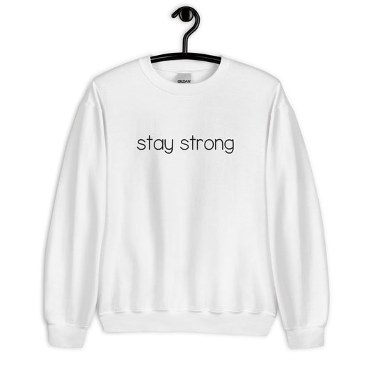 Stay Strong Embroidered Sweatshirt