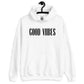 Good Vibes Hoodie