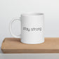 Stay Strong Mug